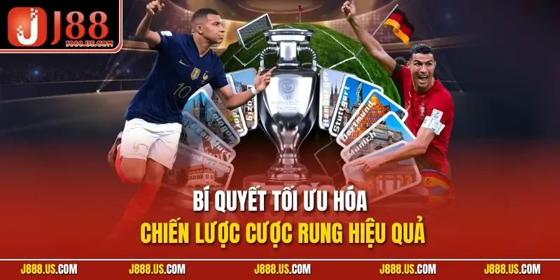 Bí quyết tối ưu hóa chiến lược cược rung hiệu quả