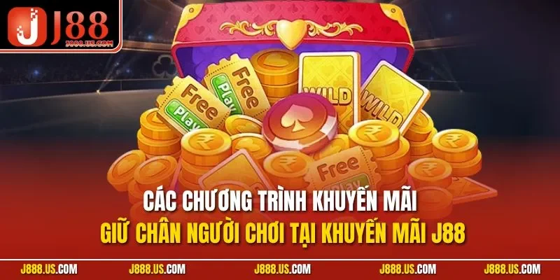 Các chương trình khuyến mãi giữ chân người chơi tại khuyến mãi J88