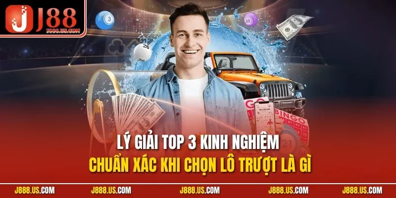 Lý giải top 3 kinh nghiệm chuẩn xác khi chọn lô trượt là gì