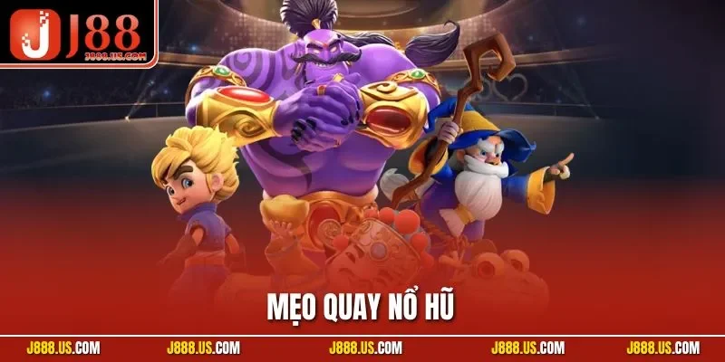Mẹo Quay Nổ Hũ| Bật Mí Phương Pháp Thắng Lớn Từ Chuyên Gia