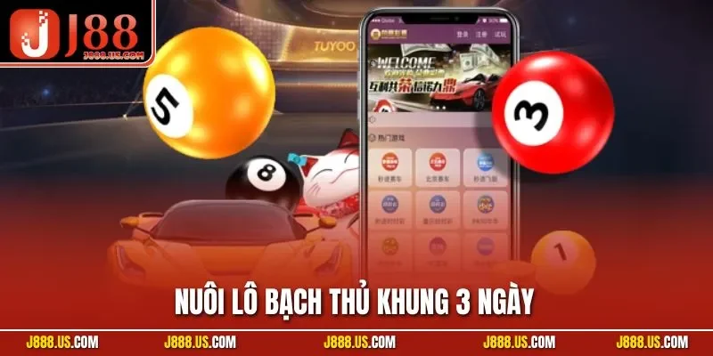 Nuôi Lô Bạch Thủ Khung 3 Ngày | Mẹo Ghép Cặp Số Từ J88